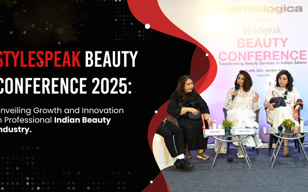 StyleSpeak Beauty Conference 2025: Unveiling Growth and Innovation in Professional Indian Beauty Industry